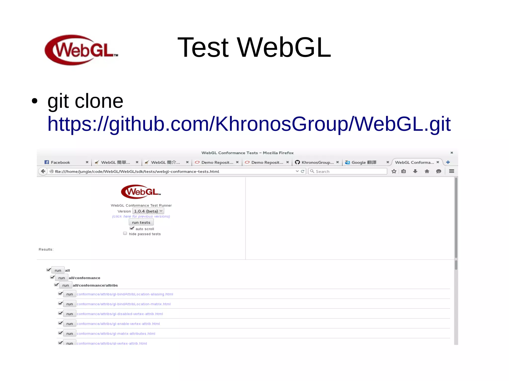 Test WebGL
● git clone
https://github.com/KhronosGroup/WebGL.git
 
