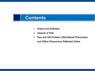  DefinitionThe study of web-based phenomena using quantitative techniques and drawing upon informetricmethods.(Björneborn and Ingwersen, 2004)