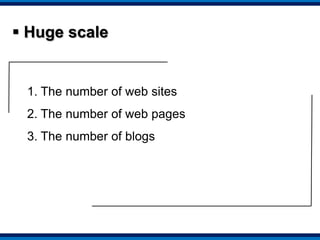  Small scale1. The number of web sites in Korea2. The number of web pages in the CNN3. The number of blogs mentioning Barack Obama before the 2008 presidential campaign