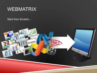 WebMatrixStart from Scratch…