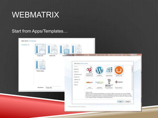WebMatrixStart from Apps/Templates…
