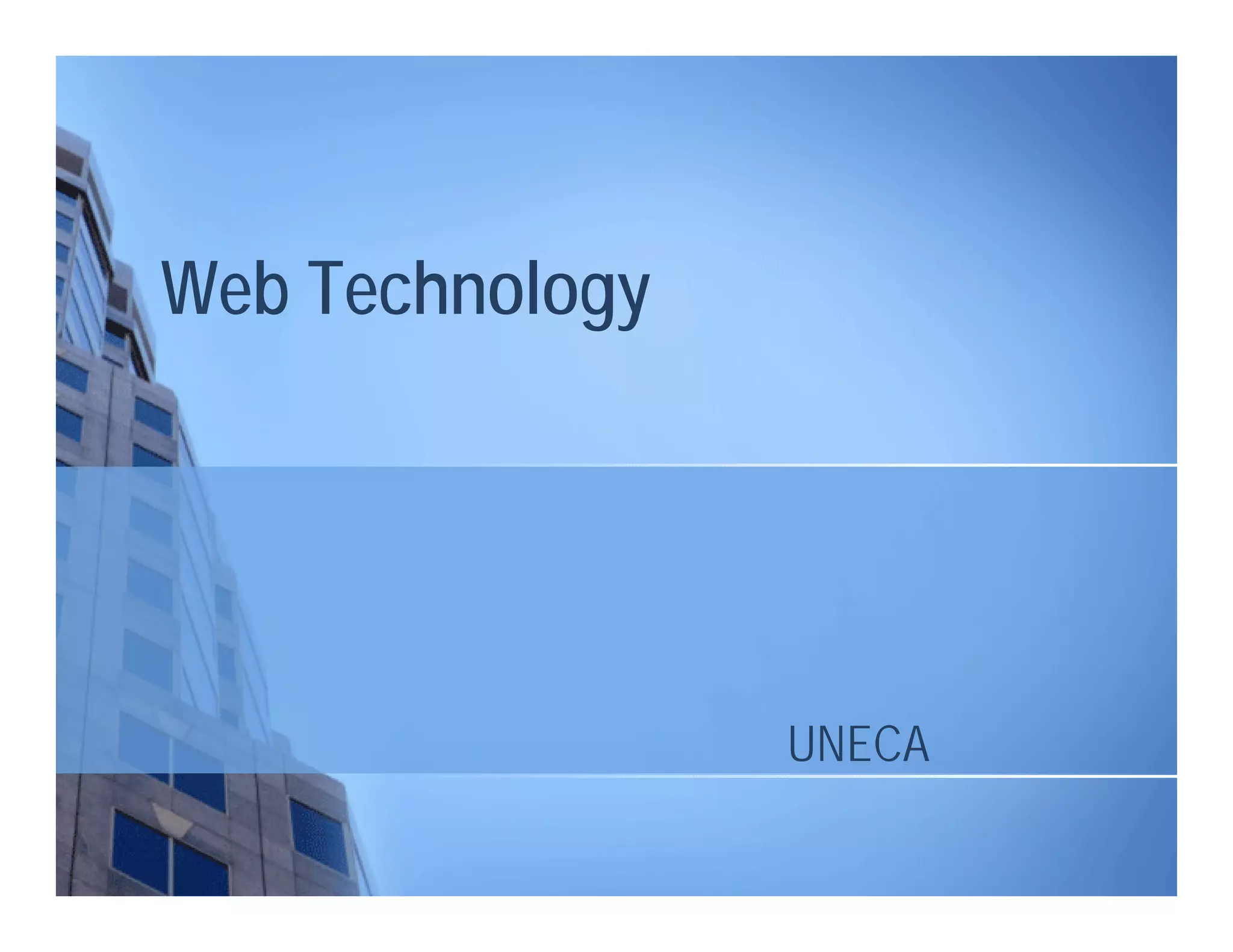 Web Technology
UNECA
 