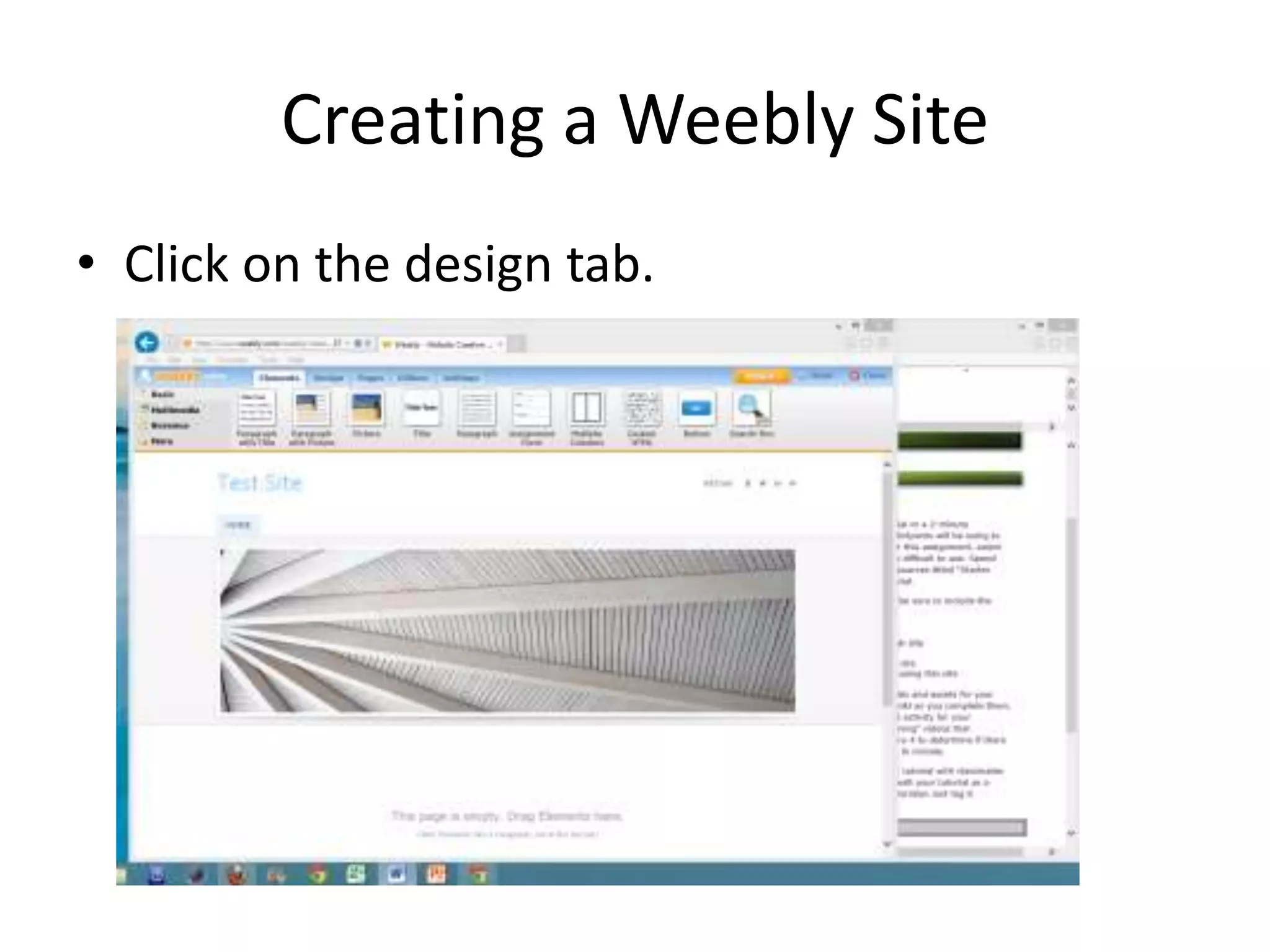 Creating a Weebly Site
• Click on the design tab.
 