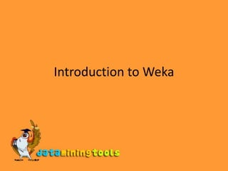 Introduction to Weka 