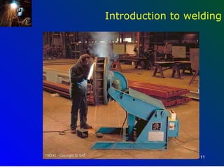 Introduction to welding




                  111
 
