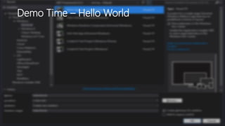 Demo Time – Hello World
 