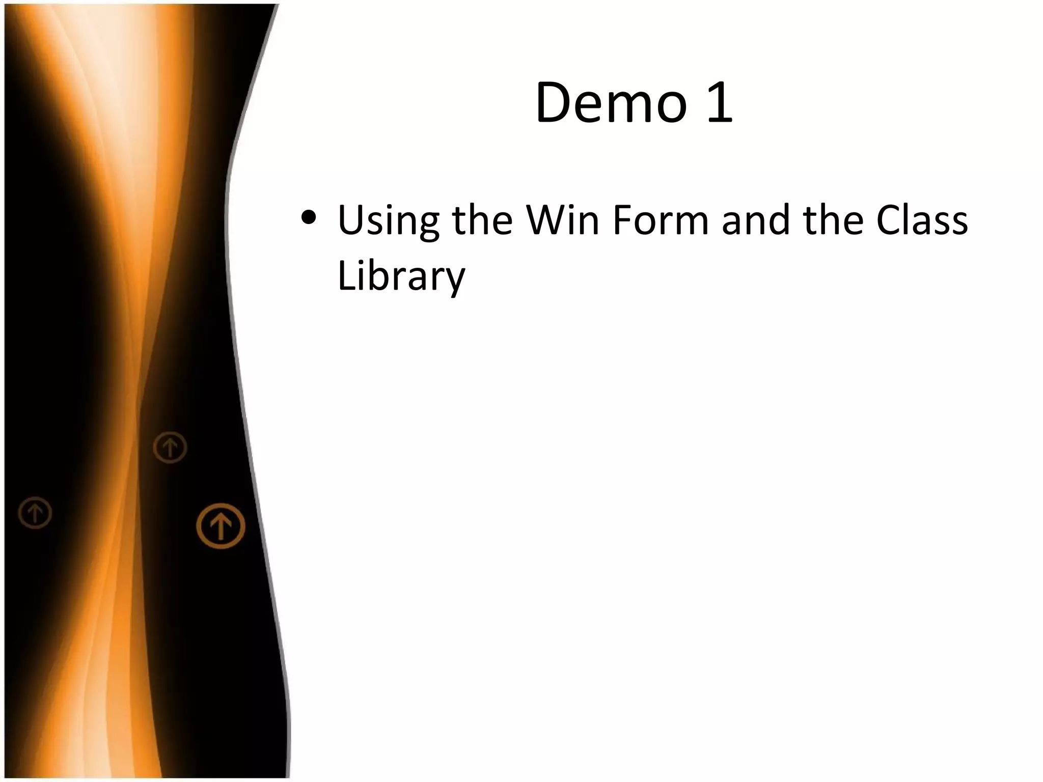 Demo 1 Using the Win Form and the Class Library 