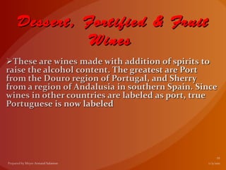 Dessert, Fortified & Fruit
         Wines
 