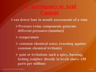 2) Astringency or Acid
       Content
 