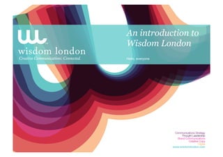 An introduction to
Wisdom London
Hello, everyone
 