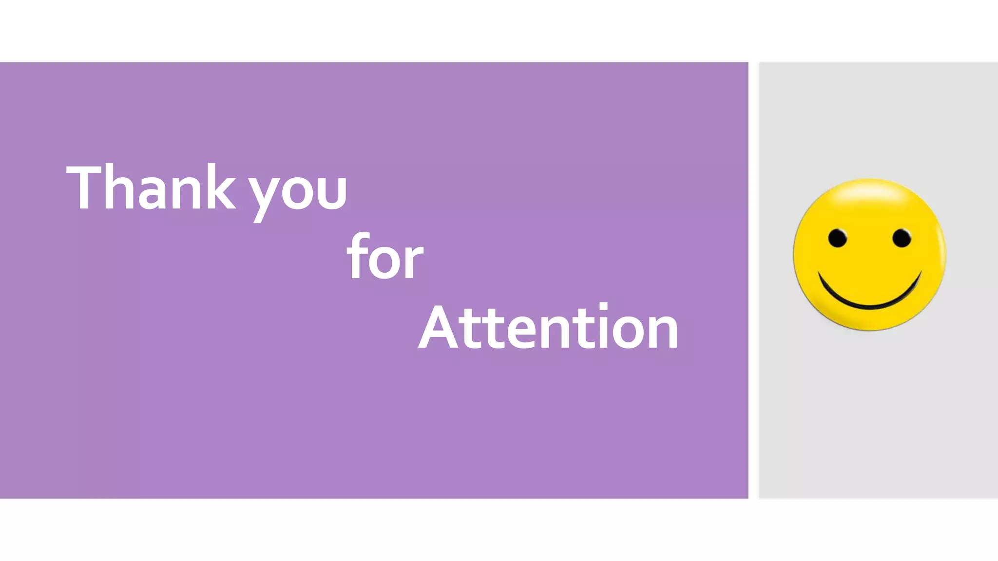 Thank you
for
Attention
 