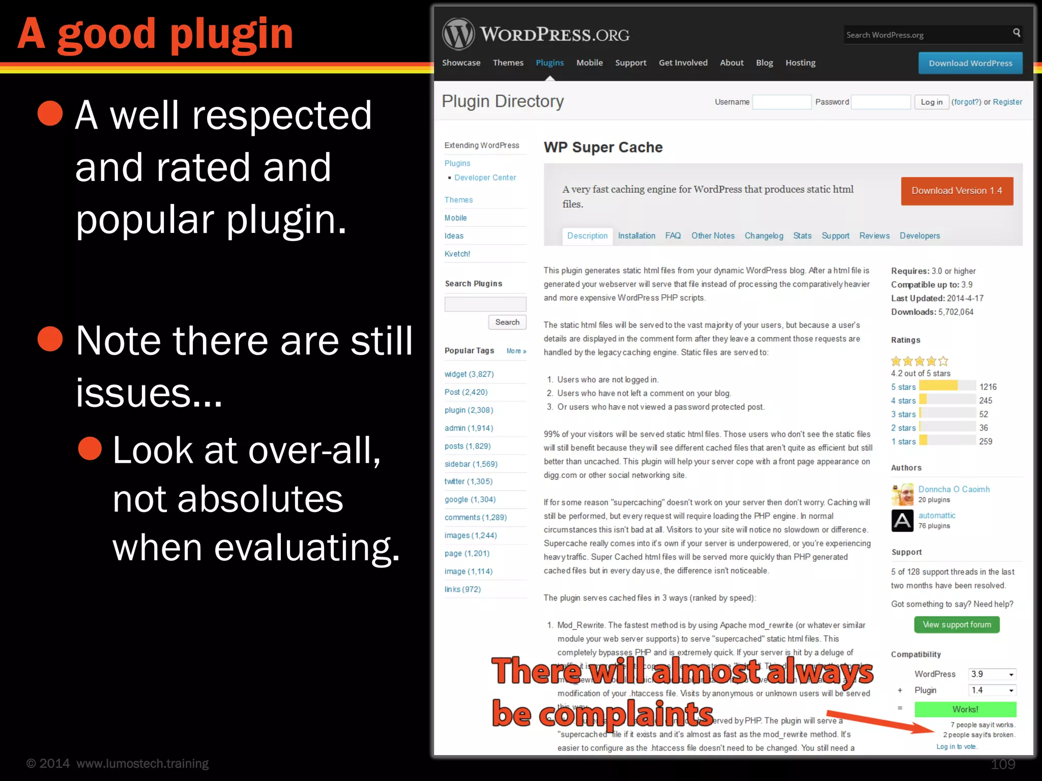 © 2014 www.lumostech.training
 A well respected
and rated and
popular plugin.
 Note there are still
issues…
 Look at over-all,
not absolutes
when evaluating.
109
A good plugin
 