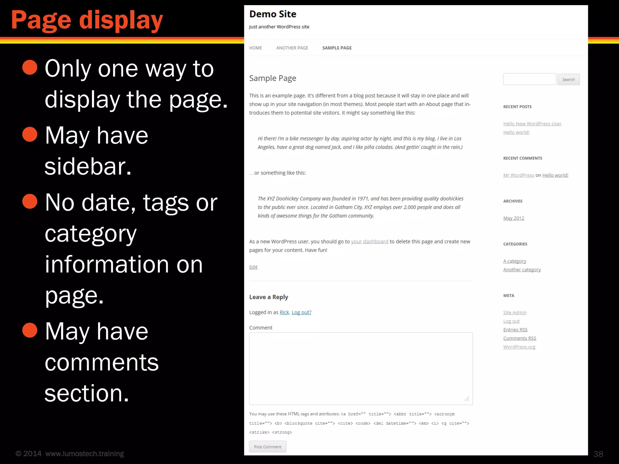 © 2014 www.lumostech.training
 Only one way to
display the page.
 May have
sidebar.
 No date, tags or
category
information on
page.
 May have
comments
section.
38
Page display
 