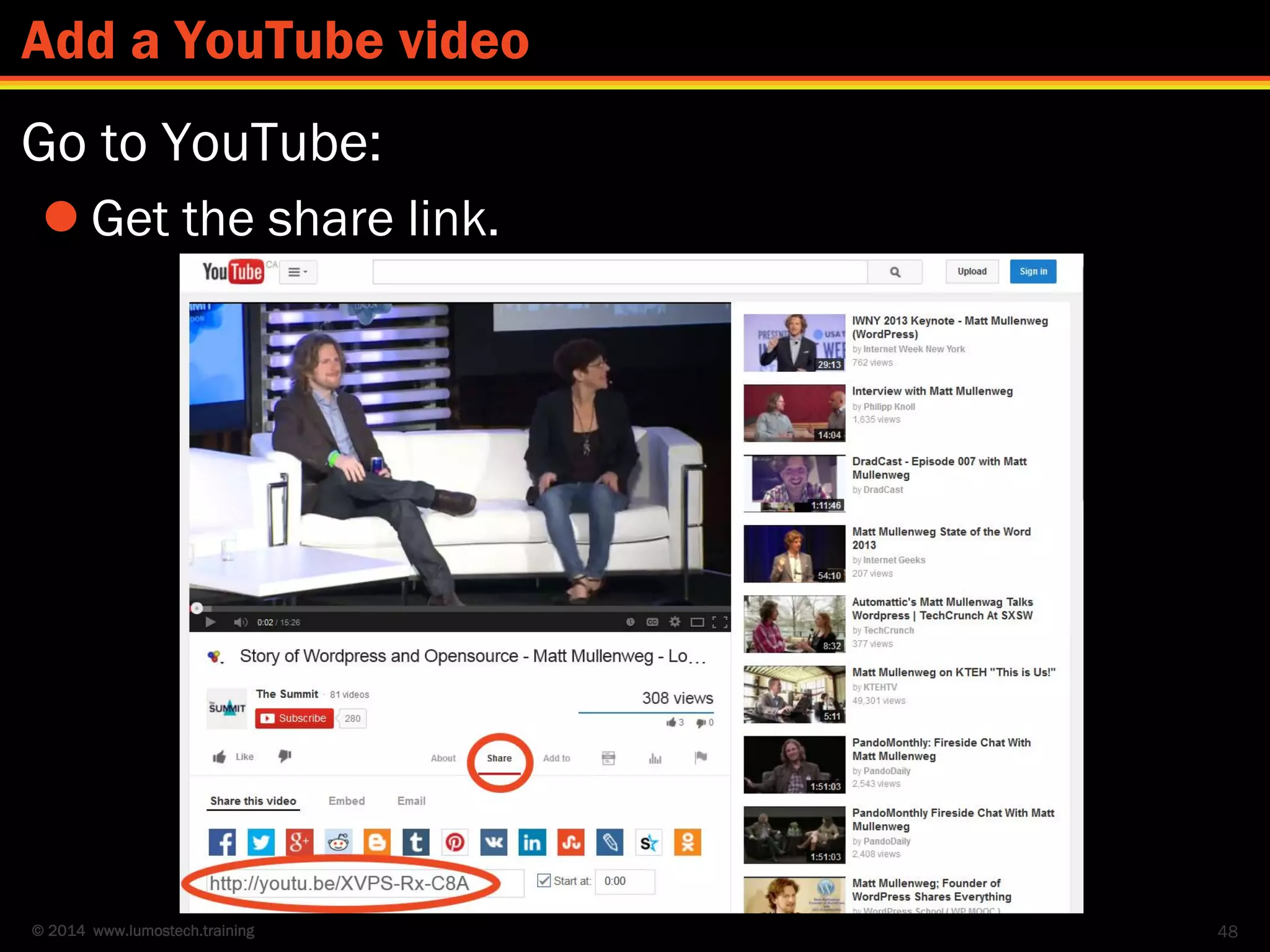 © 2014 www.lumostech.training
Go to YouTube:
 Get the share link.
48
Add a YouTube video
 