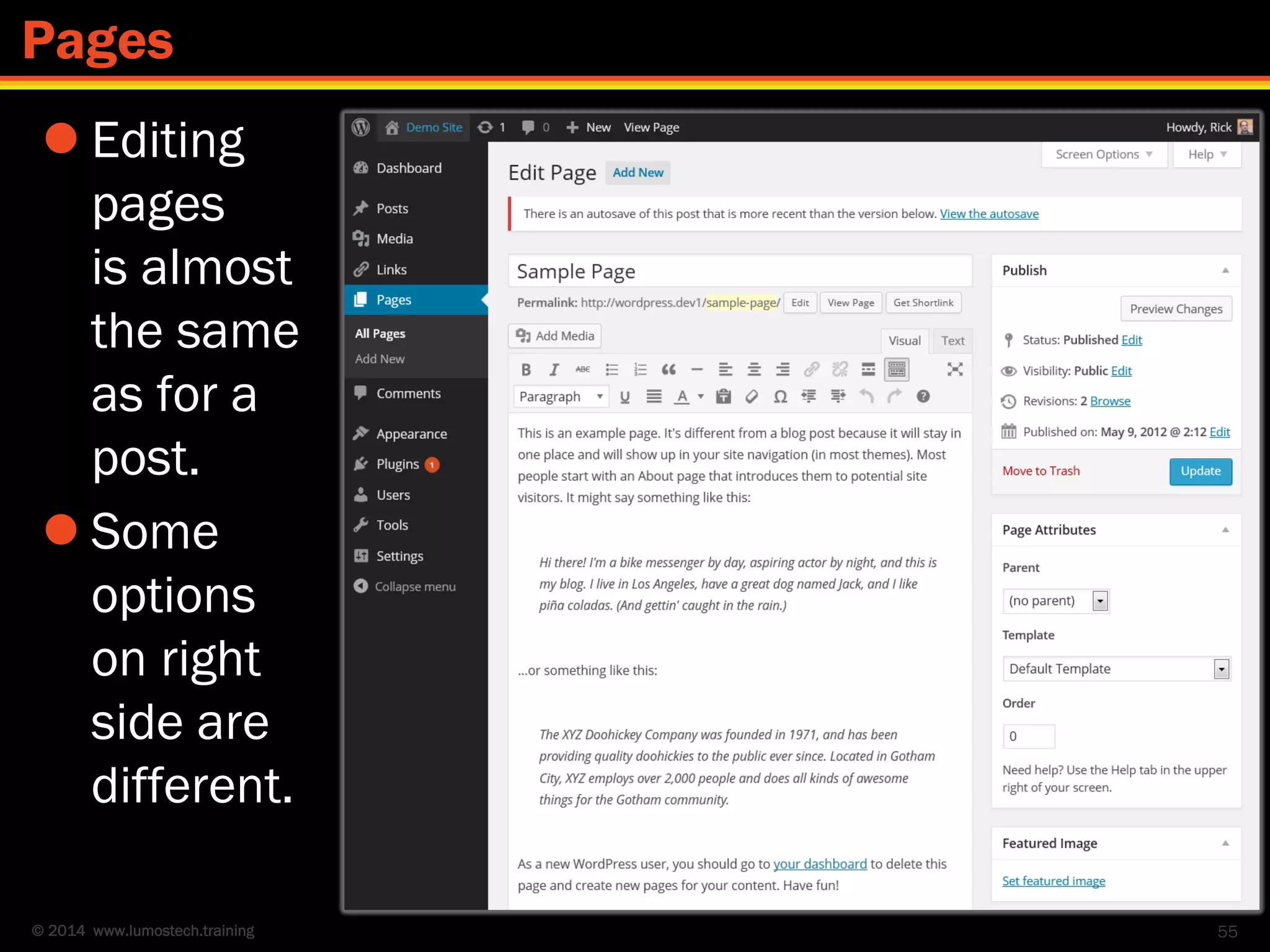 © 2014 www.lumostech.training
 Editing
pages
is almost
the same
as for a
post.
 Some
options
on right
side are
different.
55
Pages
 