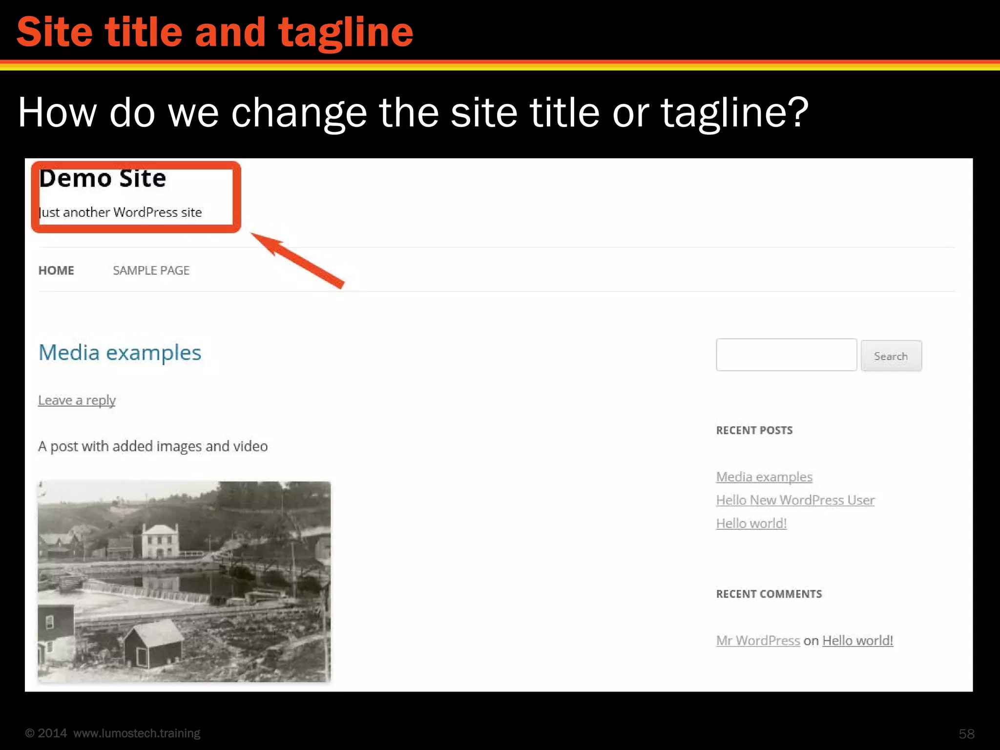 © 2014 www.lumostech.training
How do we change the site title or tagline?
58
Site title and tagline
 