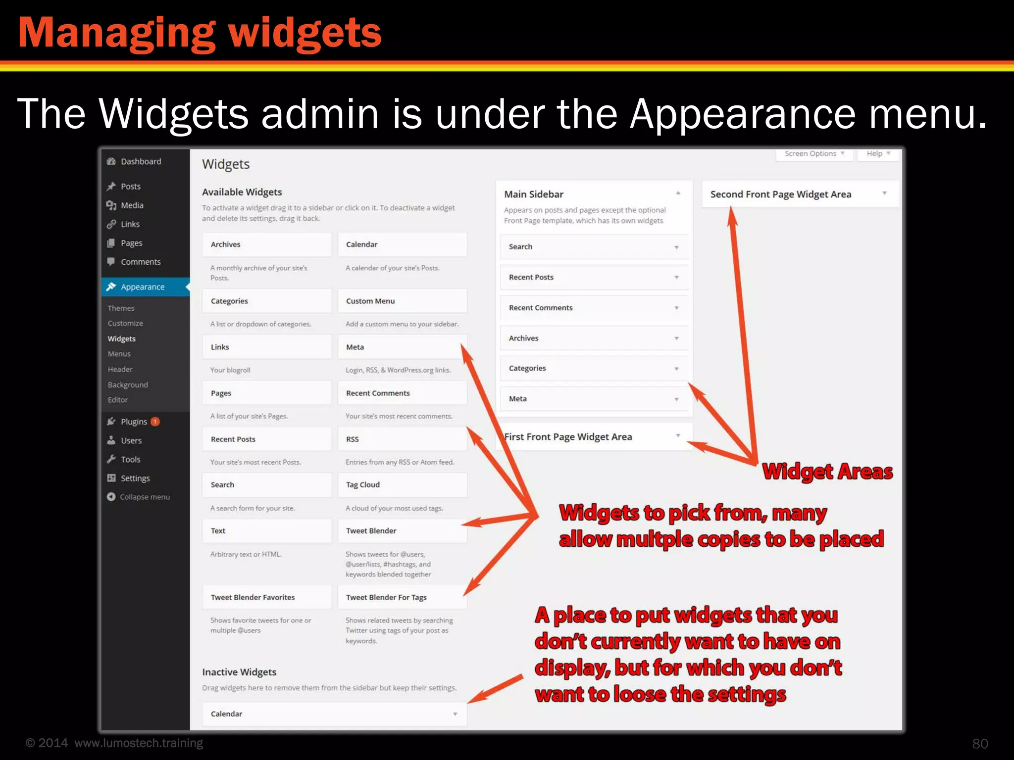 © 2014 www.lumostech.training
The Widgets admin is under the Appearance menu.
80
Managing widgets
 