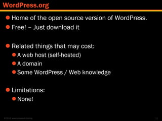 © 2014 www.lumostech.training
 Home of the open source version of WordPress.
 Free! – Just download it
 Related things ...