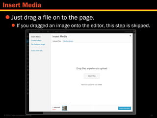 © 2014 www.lumostech.training
 Just drag a file on to the page.
 If you dragged an image onto the editor, this step is s...