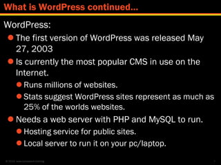 © 2014 www.lumostech.training
WordPress:
 The first version of WordPress was released May
27, 2003
 Is currently the mos...