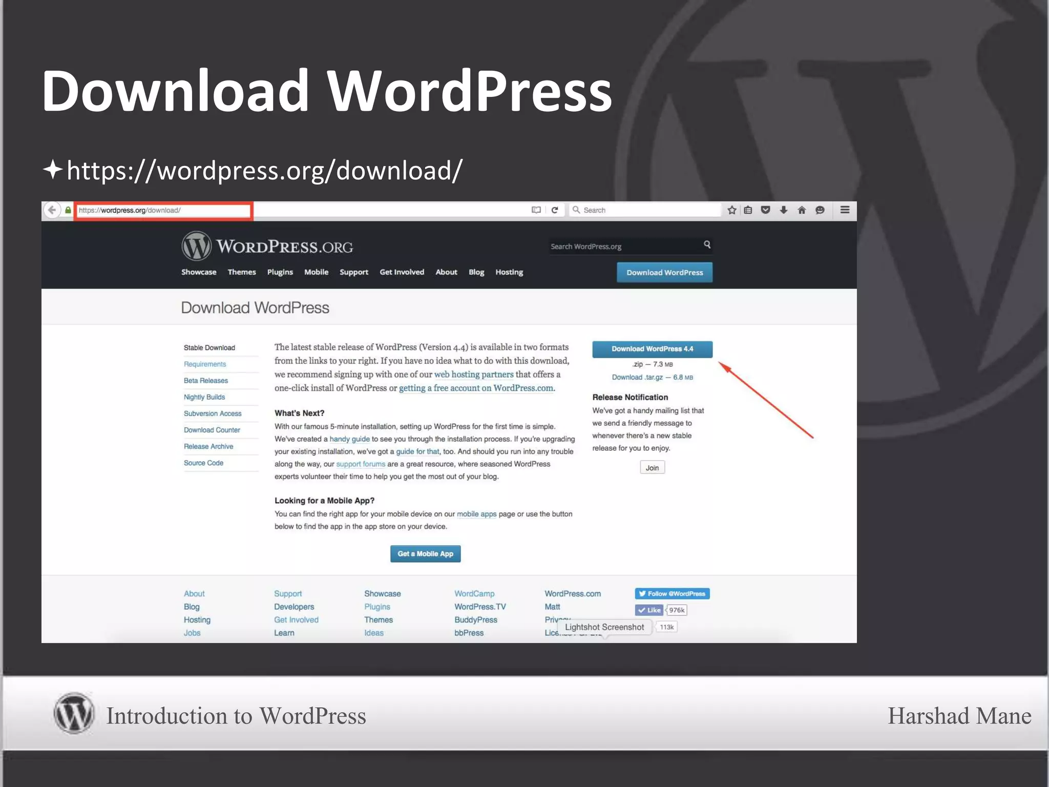 Download WordPress
https://wordpress.org/download/
Introduction to WordPress Harshad Mane
 