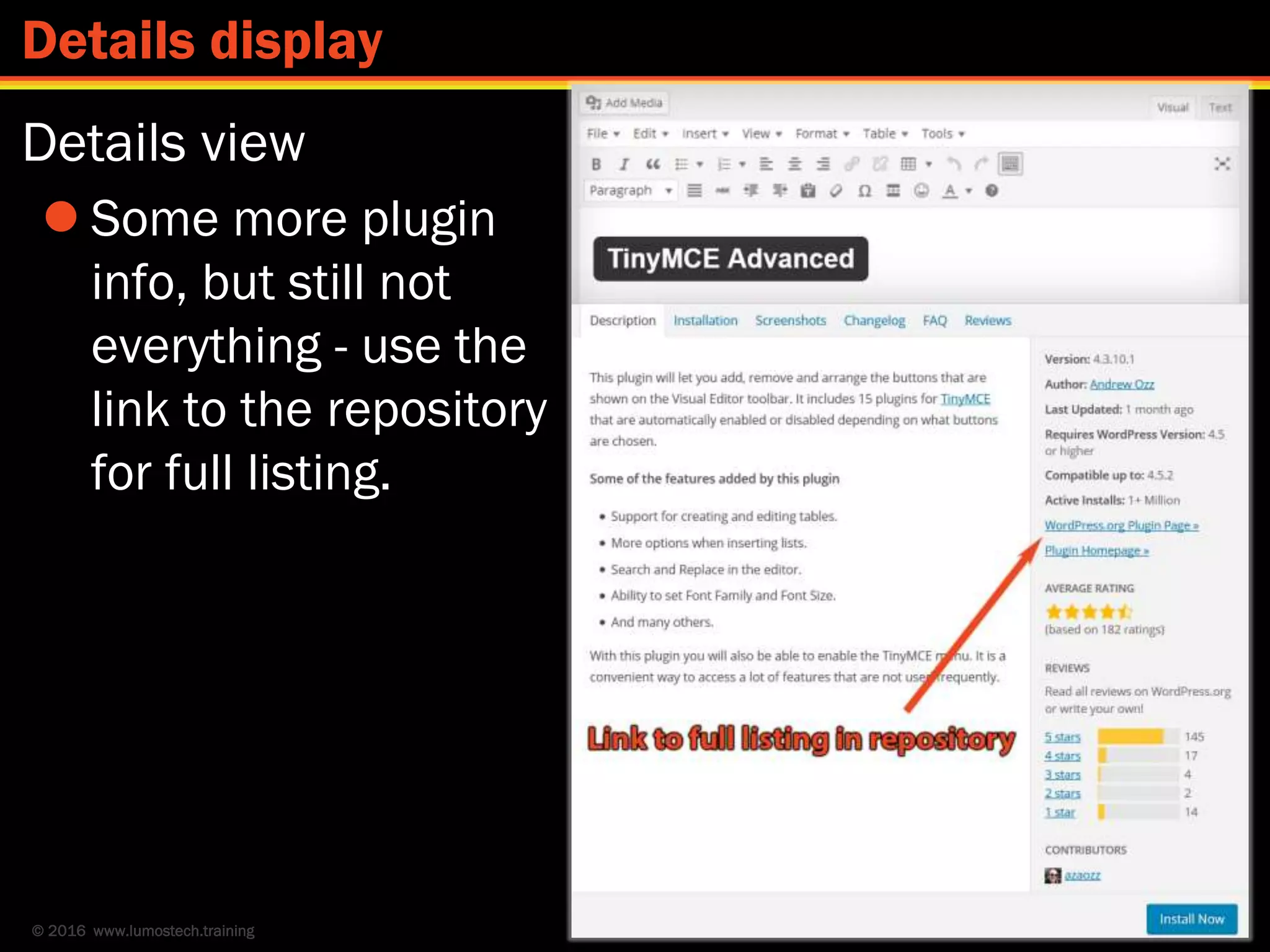 © 2016 www.lumostech.training
Details view
 Some more plugin
info, but still not
everything - use the
link to the repository
for full listing.
104
Details display
 