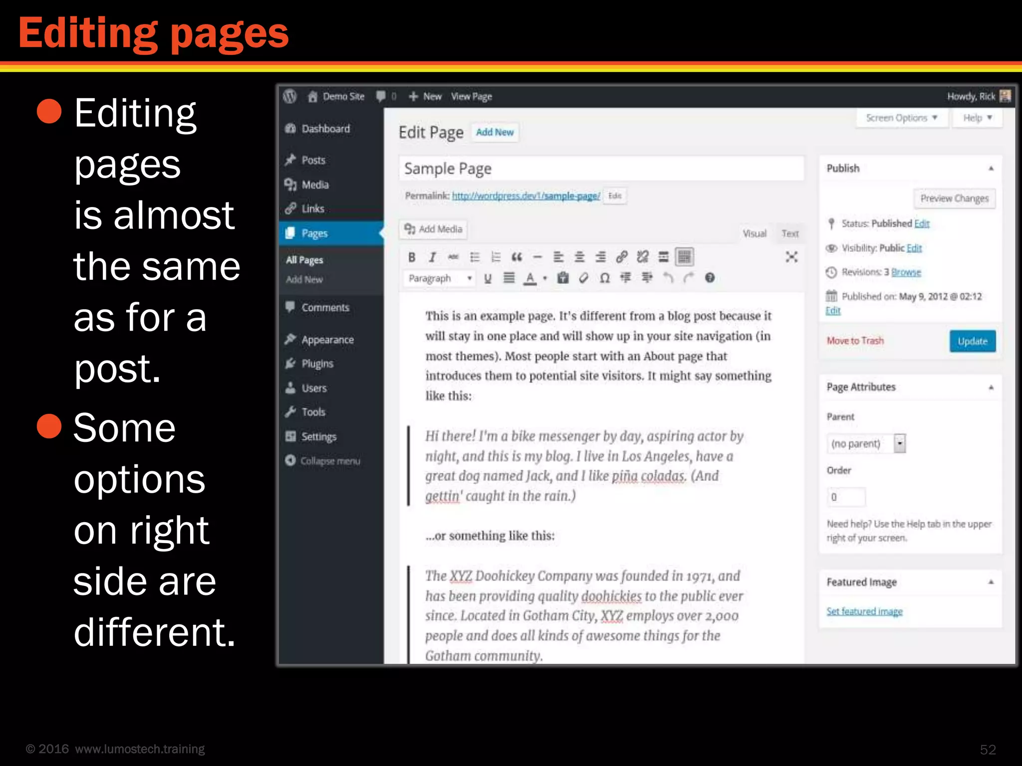 © 2016 www.lumostech.training
 Editing
pages
is almost
the same
as for a
post.
 Some
options
on right
side are
different.
52
Editing pages
 