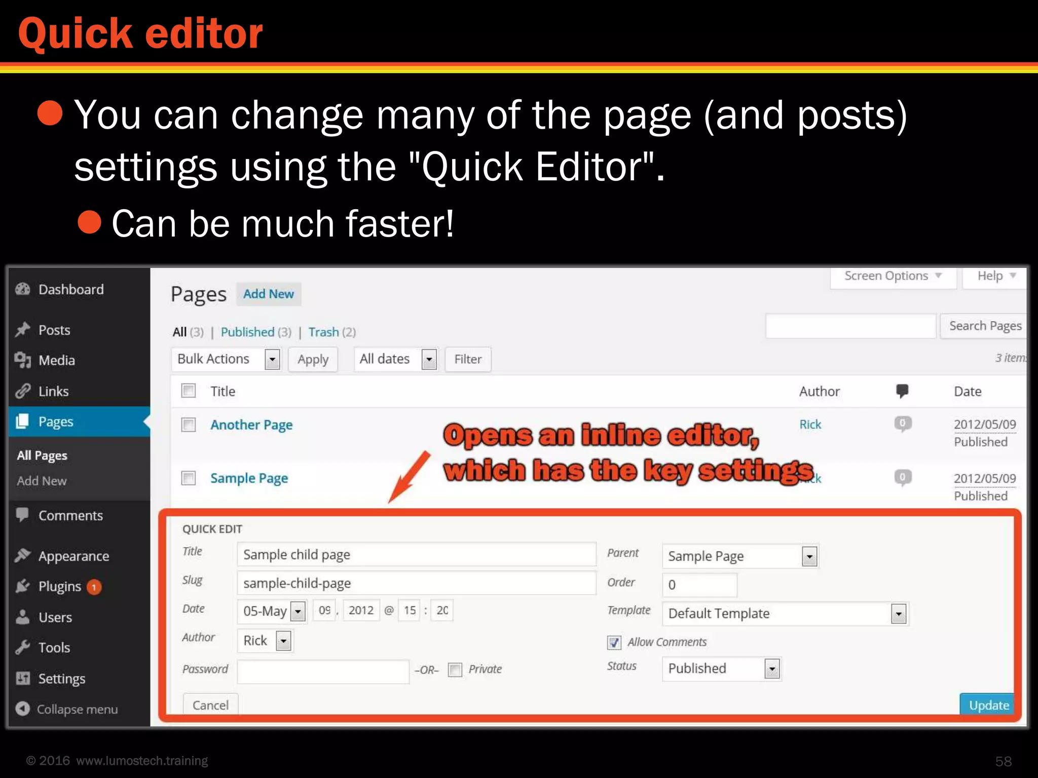 © 2016 www.lumostech.training
 You can change many of the page (and posts)
settings using the "Quick Editor".
 Can be much faster!
58
Quick editor
 