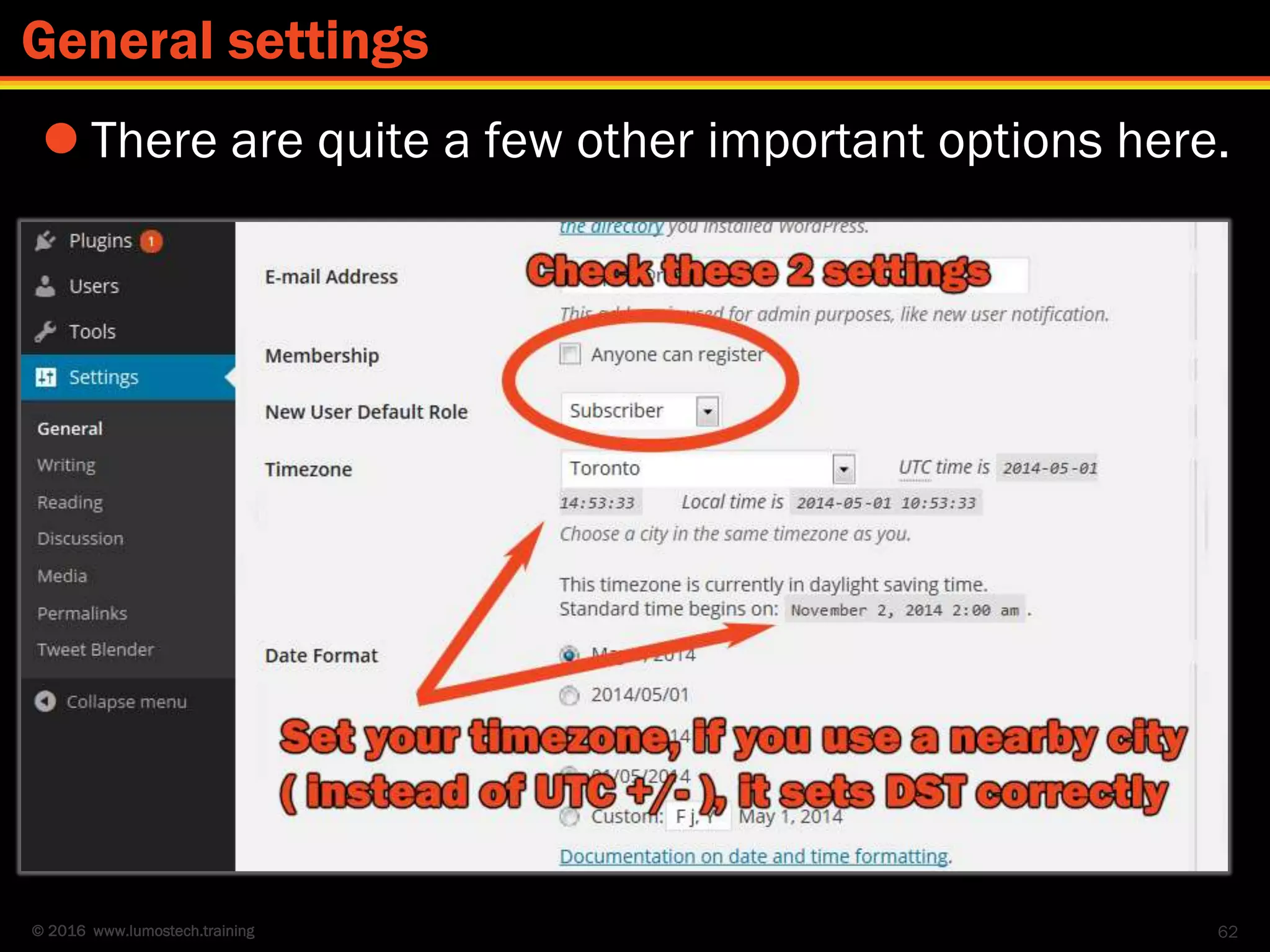 © 2016 www.lumostech.training
 There are quite a few other important options here.
62
General settings
 