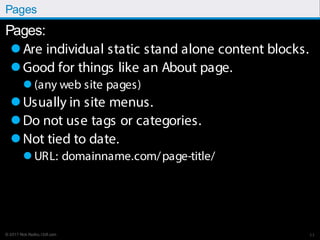 © 2017 Rick Radko, r3df.com
Pages
Pages:
Are individual static stand alone content blocks.
Good for things like an About...