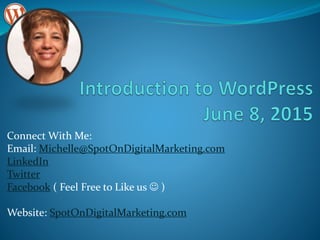 Connect With Me:
Email: Michelle@SpotOnDigitalMarketing.com
LinkedIn
Twitter
Facebook ( Feel Free to Like us  )
Website: SpotOnDigitalMarketing.com
 
