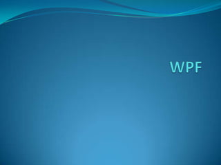Introduction to wpf | PPTX