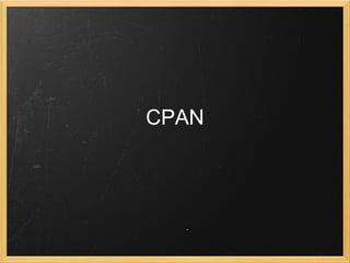 CPAN
 