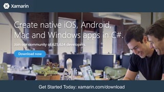 Get Started Today: xamarin.com/download"
 