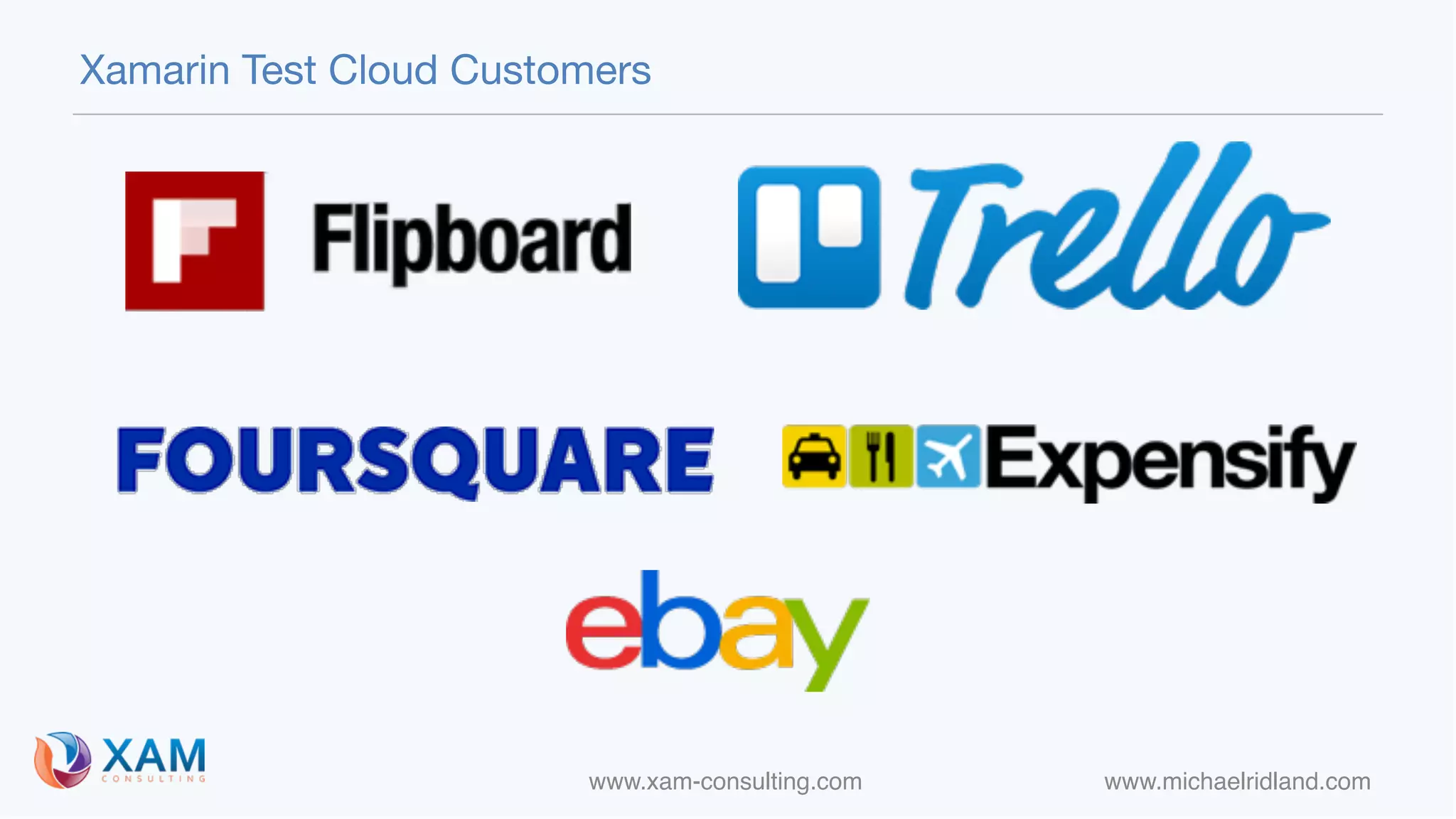 www.xam-consulting.com www.michaelridland.com
Xamarin Test Cloud Customers
 