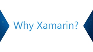 Why Xamarin?
 