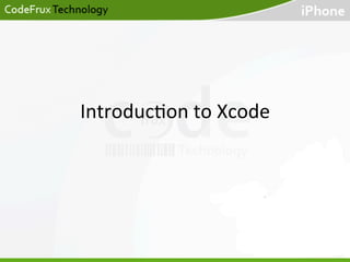 Introduc)on	
  to	
  Xcode	
  

 