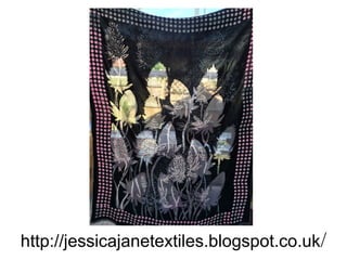 http://jessicajanetextiles.blogspot.co.uk/
 
