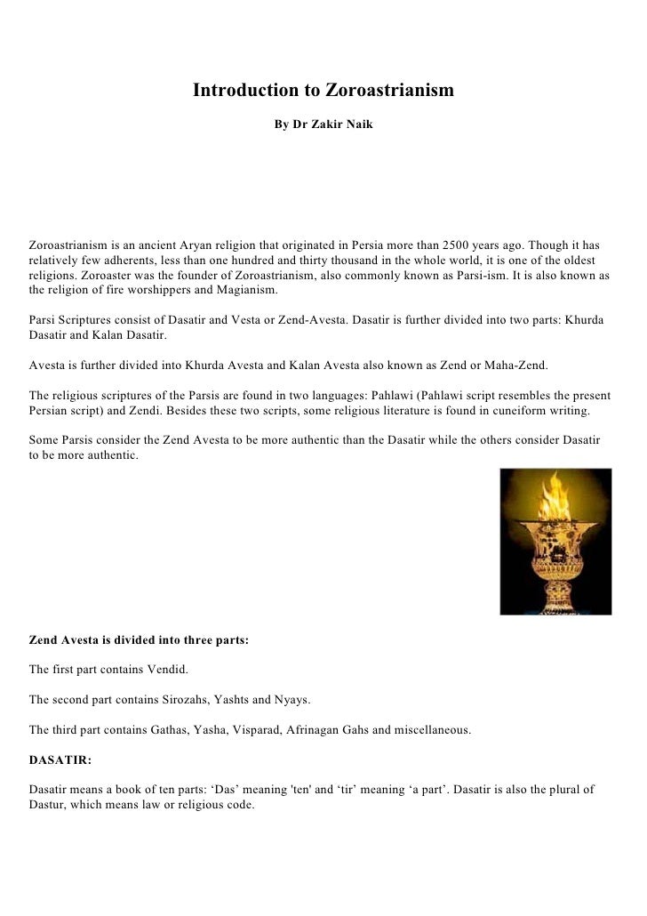 an introduction to the history of zoroastrinism In a comprehensive introduction to these sacred texts, skjærvø outlines the history and essence of zoroastrianism and discusses the major themes of this the first fully representative selection of zoroastrian texts to be made available in english for over a century. an introduction to the history of zoroastrinism In a comprehensive introduction to these sacred texts, skjærvø outlines the history and essence of zoroastrianism and discusses the major themes of this the first fully representative selection of zoroastrian texts to be made available in english for over a century.