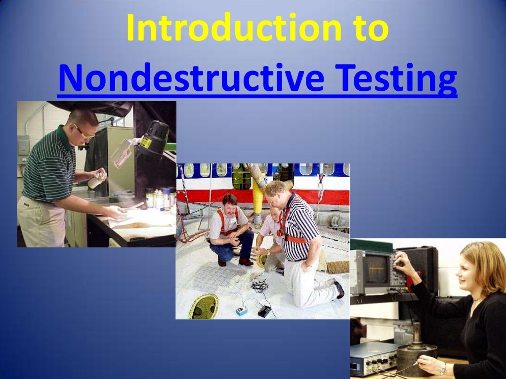 Introduction & uses of non destructive testing