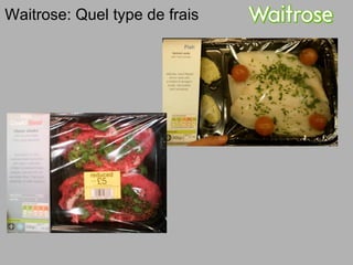 June 10, 2009 Waitrose: Quel type de frais 