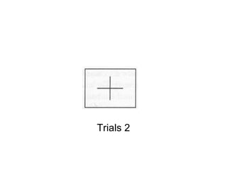 Trials 2
 