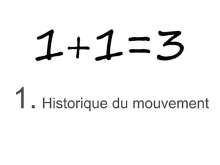 1. Historique du mouvement
 