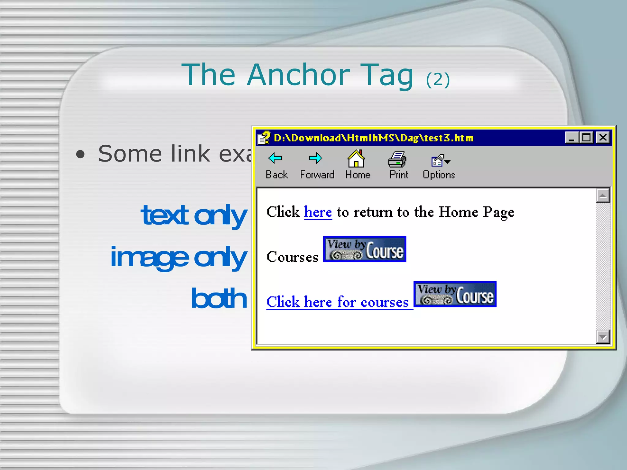 The Anchor Tag  (2) Some link examples text only image only both 