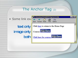 The Anchor Tag  (2) Some link examples text only image only both 