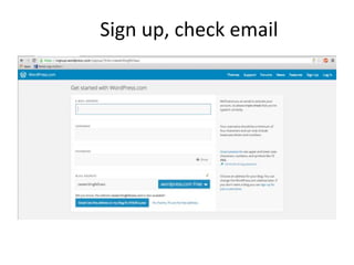 Sign up, check email 
 
