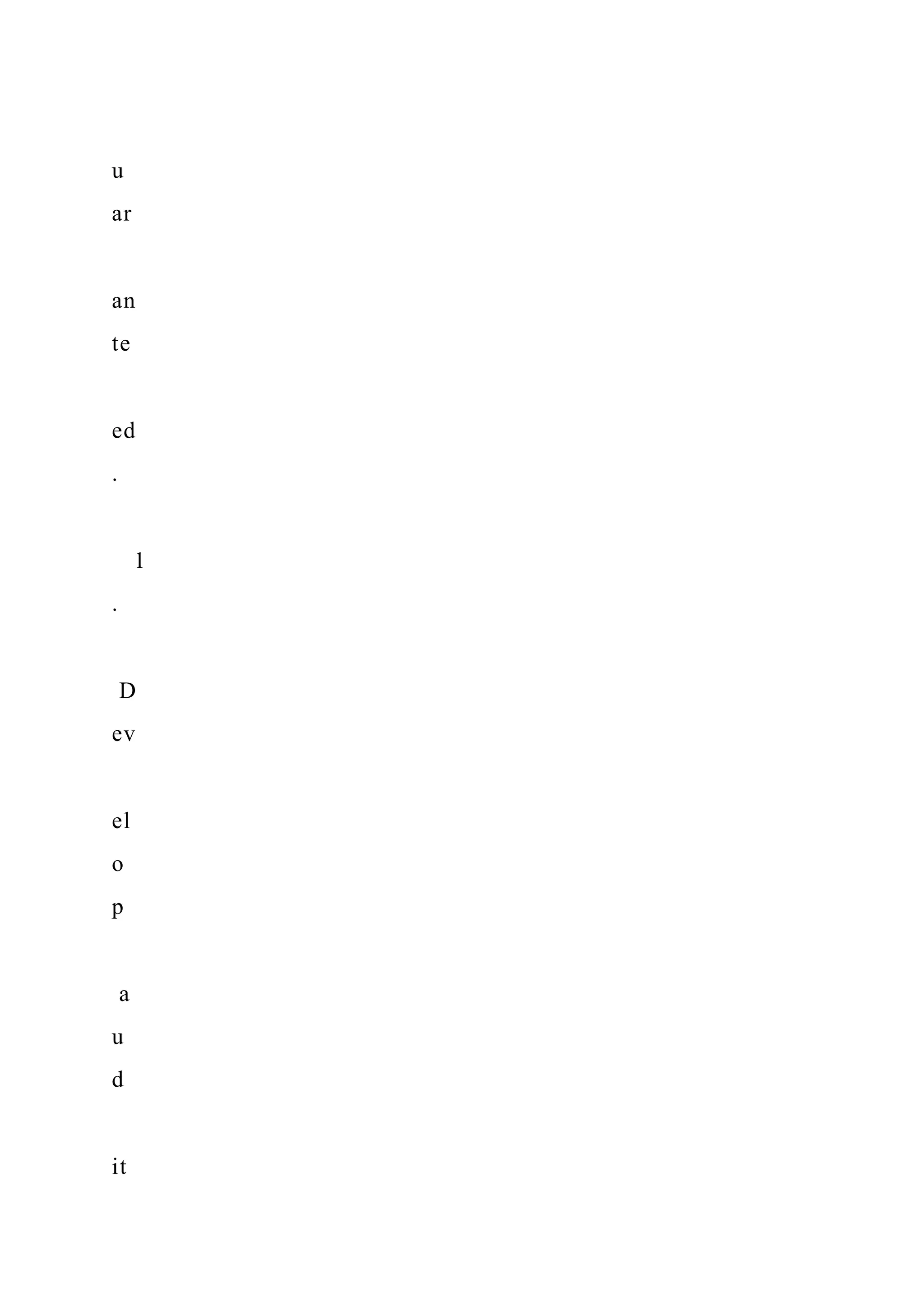 u
ar
an
te
ed
.
1
.
D
ev
el
o
p
a
u
d
it
 