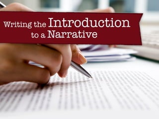 Writing the Introduction
to a Narrative
 