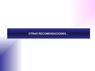 OTRAS RECOMENDACIONES… 