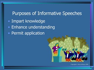 Purposes of Informative Speeches Impart knowledge Enhance understanding Permit application 